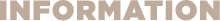 INFORMATION